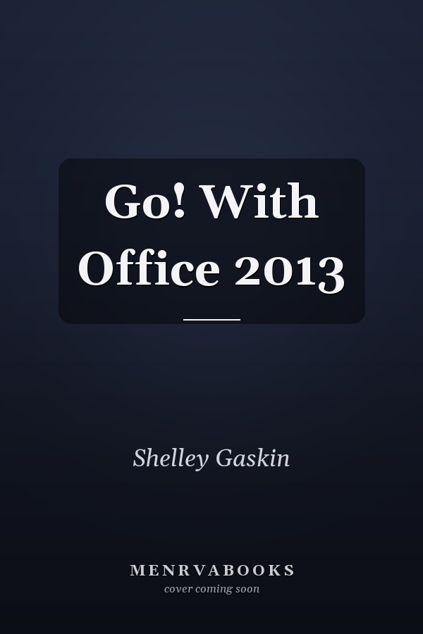 Go! With Office 2013