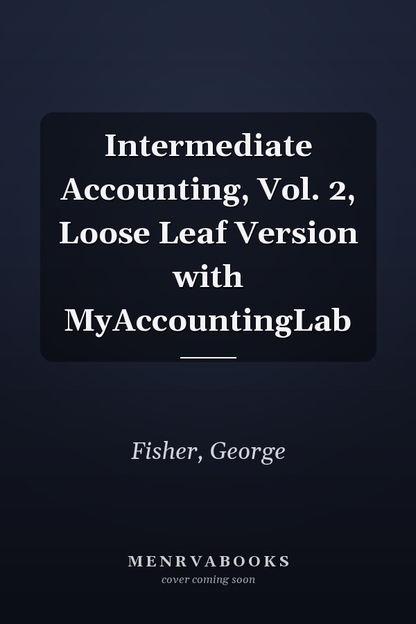 Intermediate Accounting, Vol. 2, Loose Leaf Version with MyAccountingLab
