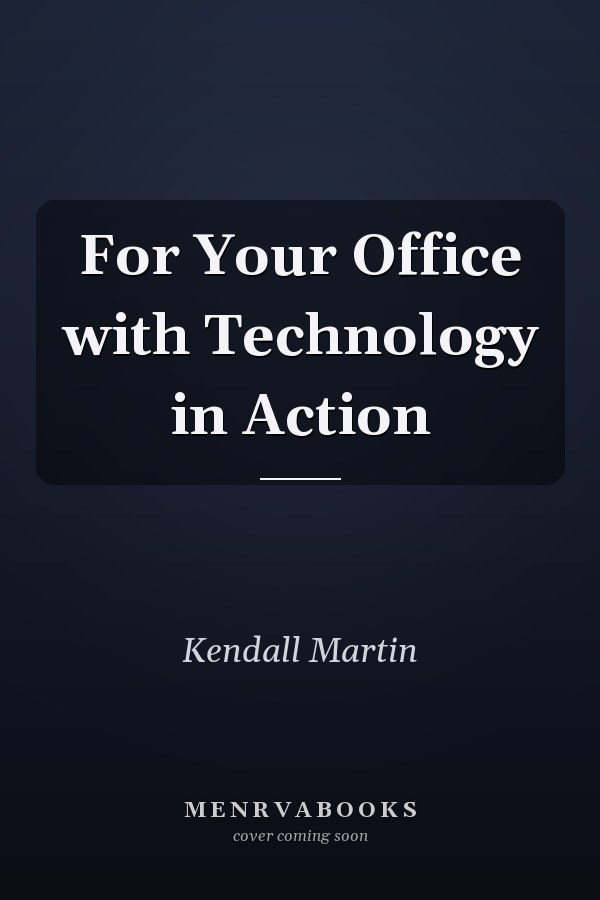 For Your Office with Technology in Action