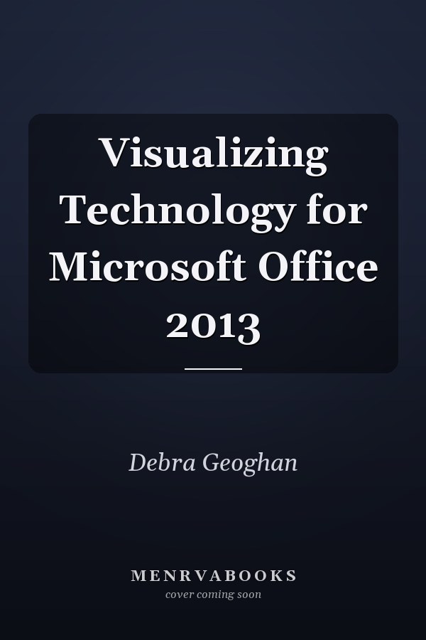 Visualizing Technology for Microsoft Office 2013