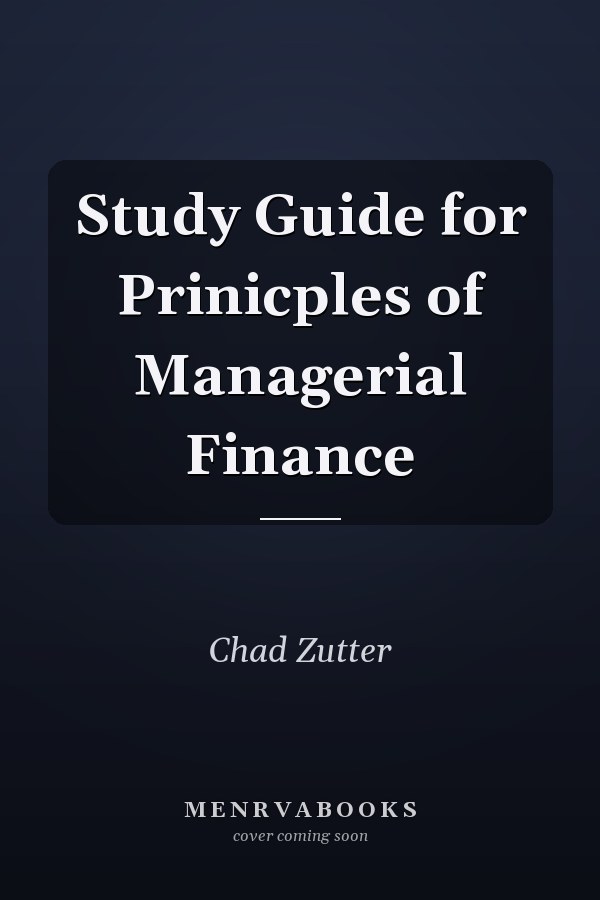 Study Guide for Prinicples of Managerial Finance