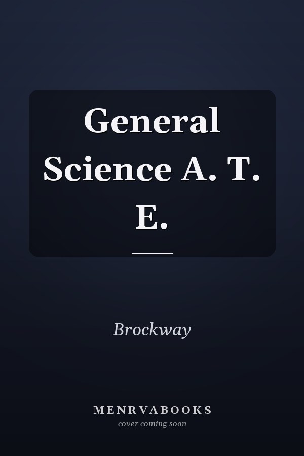 General Science A. T. E.