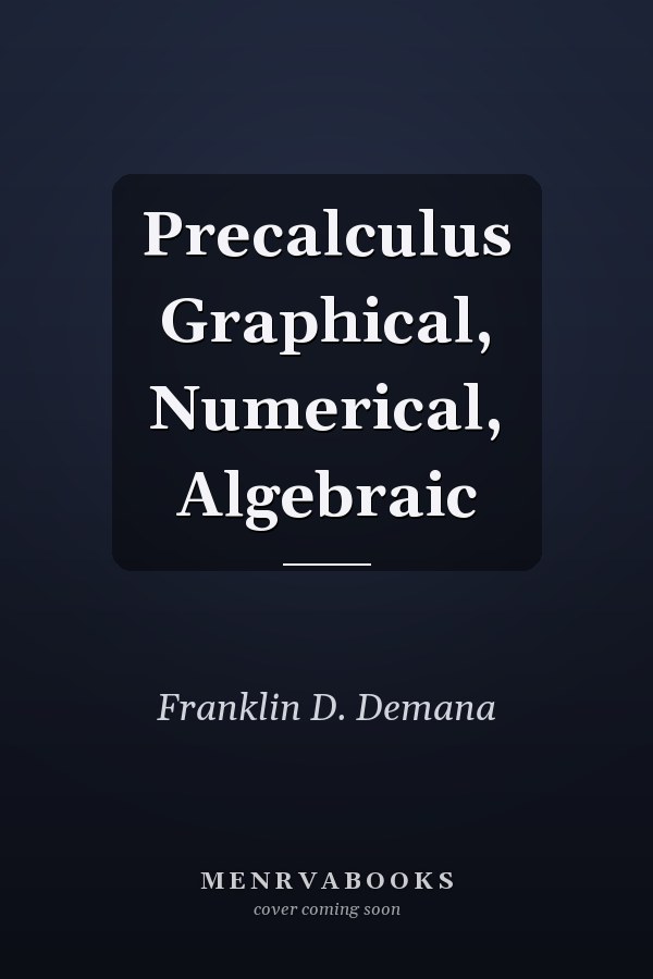 Precalculus Graphical, Numerical, Algebraic