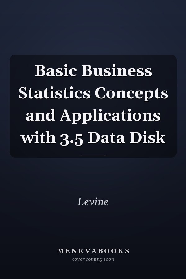 Basic Business Statistics Concepts and Applications with 3.5 Data Disk