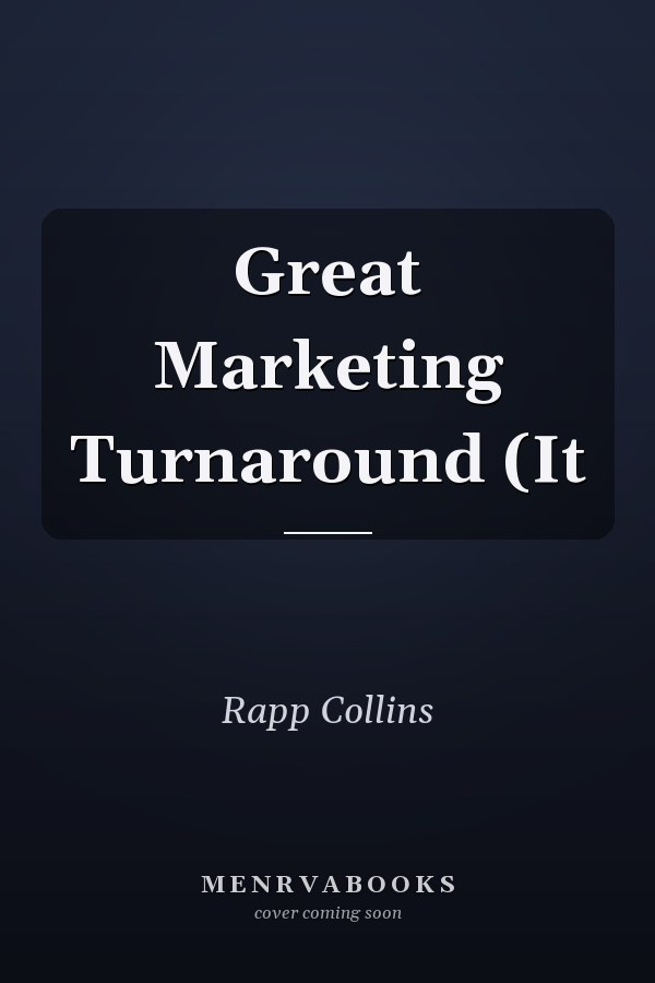 Great Marketing Turnaround (It