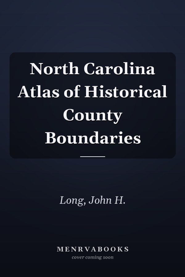 North Carolina Atlas of Historical County Boundaries