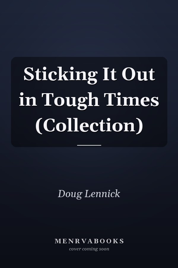 Sticking It Out in Tough Times (Collection)