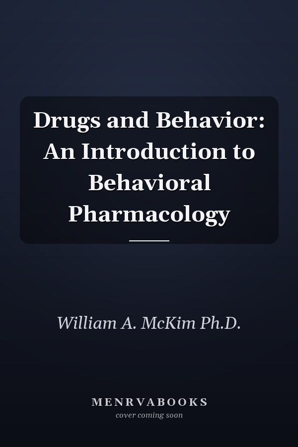 Drugs and Behavior: An Introduction to Behavioral Pharmacology