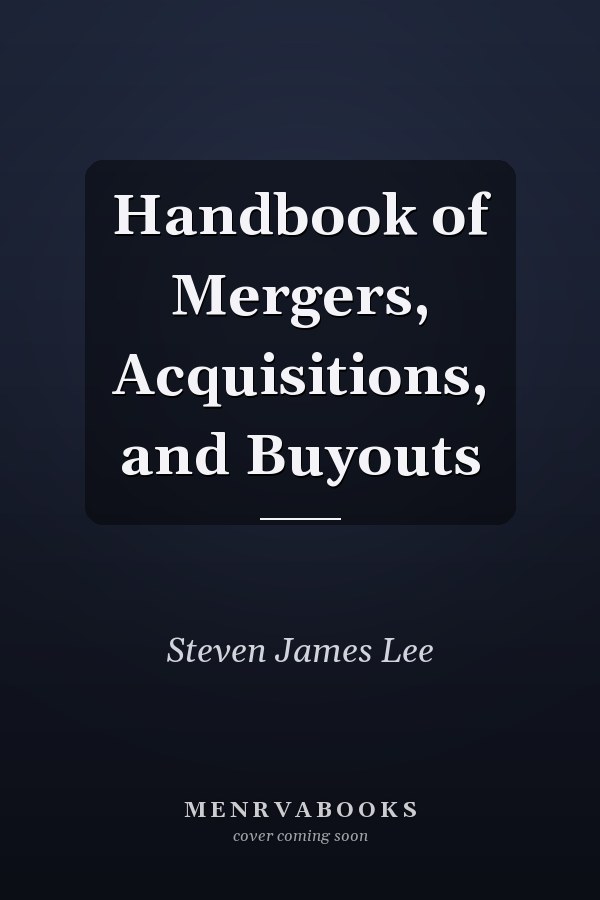 Handbook of Mergers, Acquisitions, and Buyouts