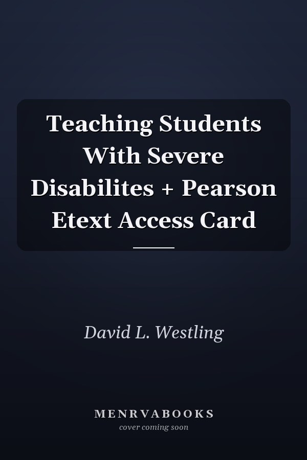 Teaching Students With Severe Disabilites + Pearson Etext Access Card