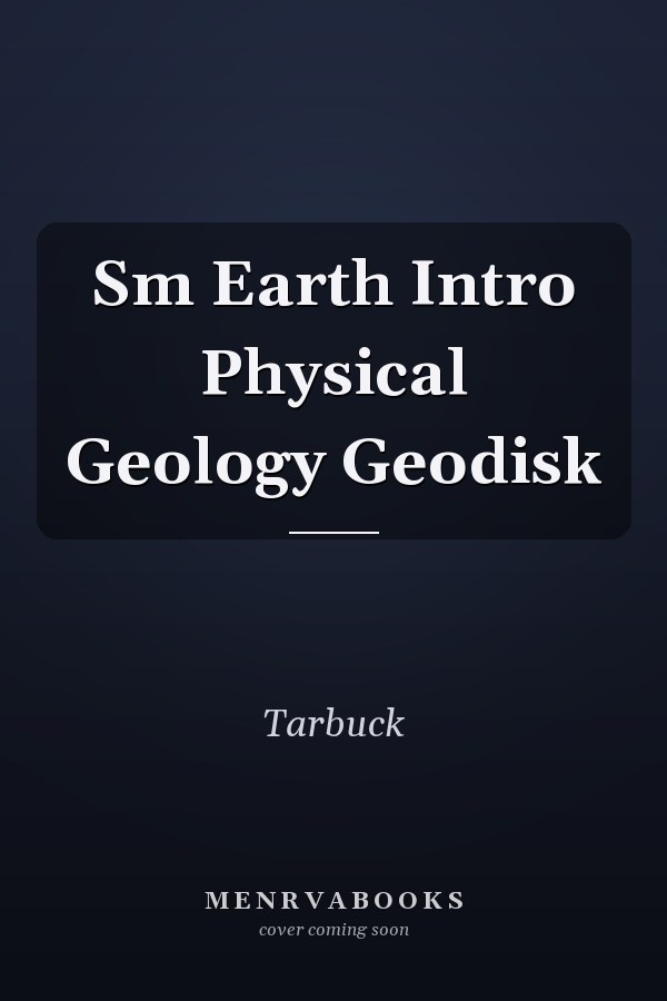 Sm Earth Intro Physical Geology Geodisk