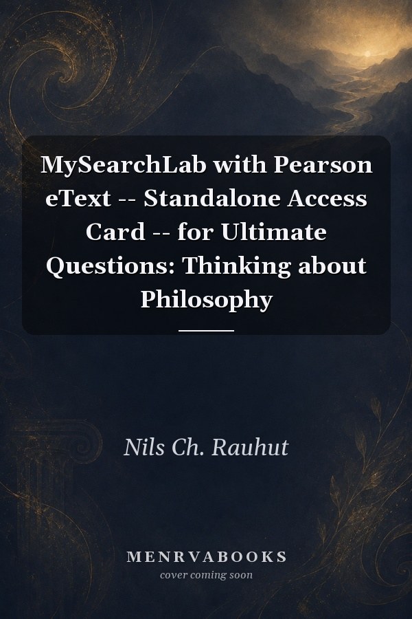 MySearchLab with Pearson eText -- Standalone Access Card -- for Ultimate Questions: Thinking about Philosophy