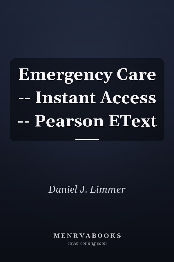 Emergency Care -- Instant Access -- Pearson EText
