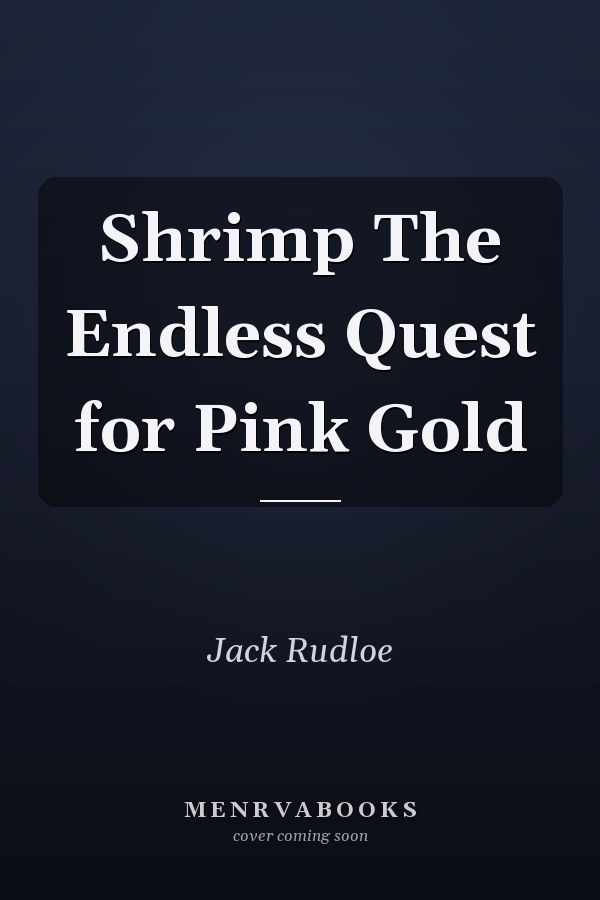 Shrimp The Endless Quest for Pink Gold