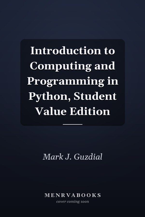 Introduction to Computing and Programming in Python, Student Value Edition