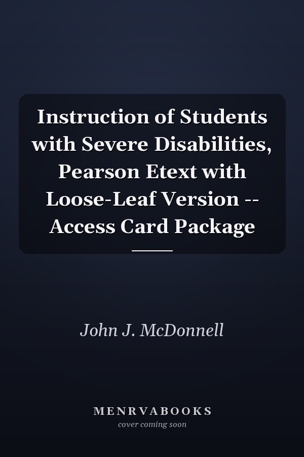 Instruction of Students with Severe Disabilities, Pearson Etext with Loose-Leaf Version -- Access Card Package