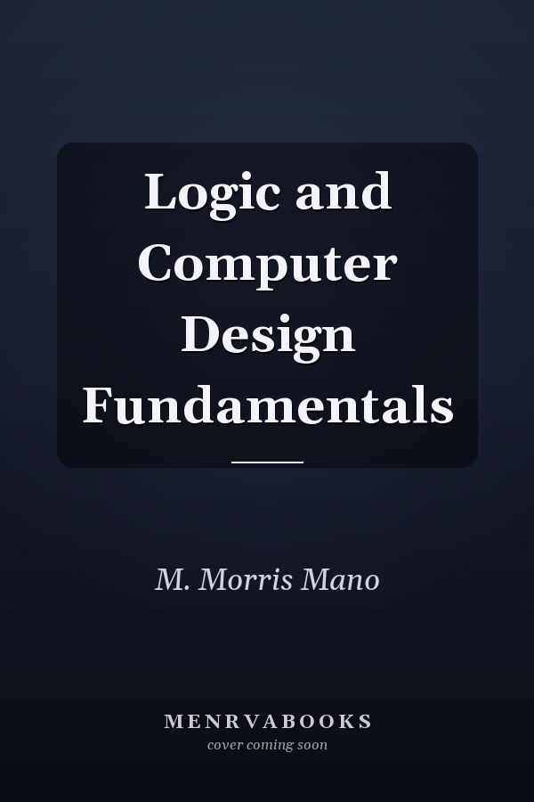 Logic and Computer Design Fundamentals