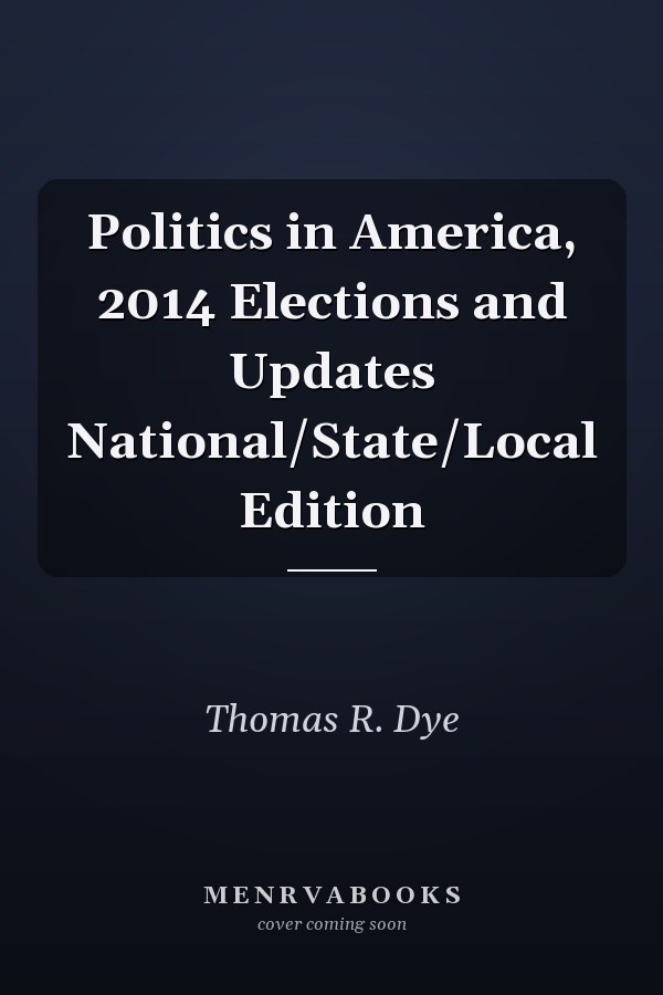 Politics in America, 2014 Elections and Updates National/State/Local Edition