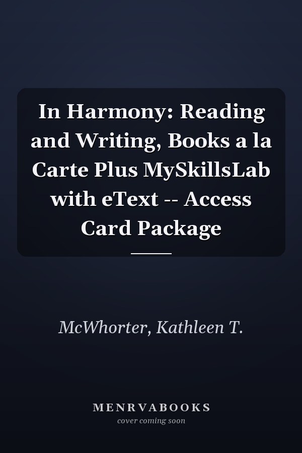 In Harmony: Reading and Writing, Books a la Carte Plus MySkillsLab with eText -- Access Card Package