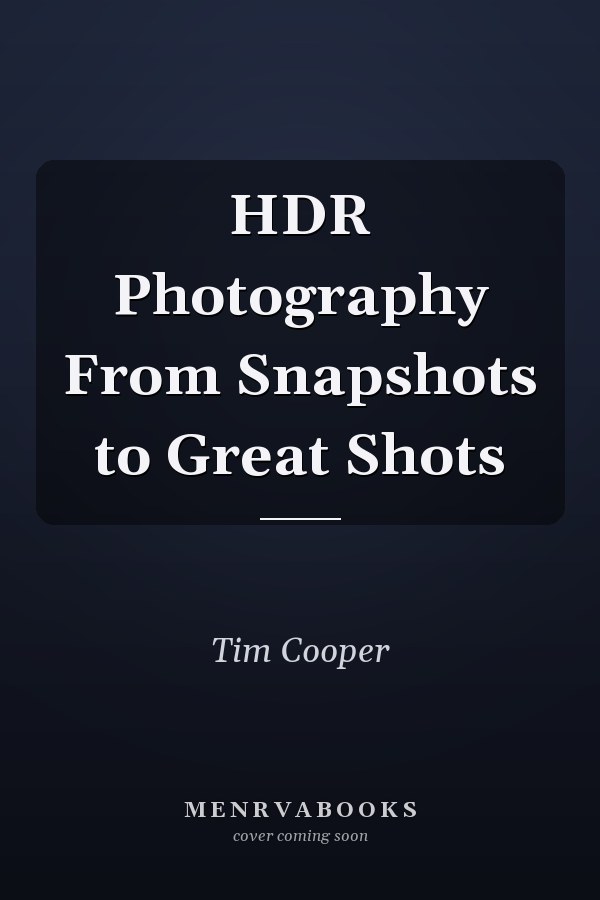 HDR Photography From Snapshots to Great Shots