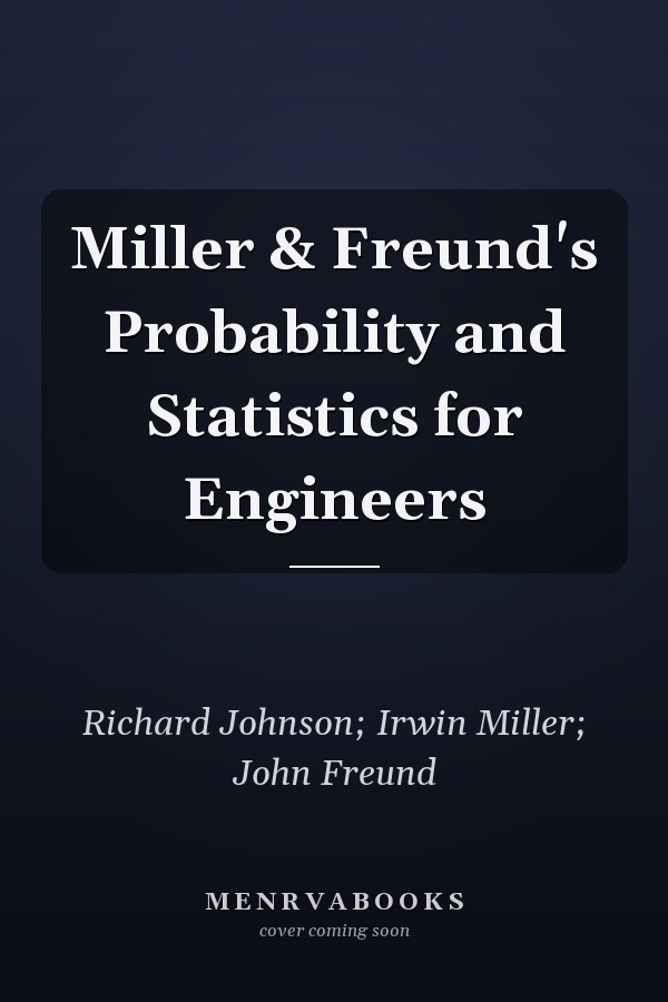 Miller & Freund's Probability and Statistics for Engineers
