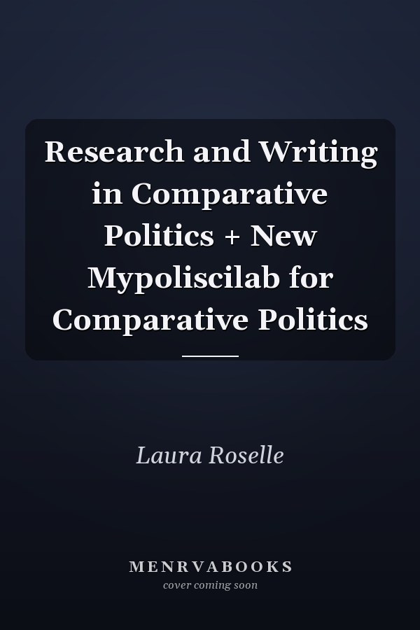 Research and Writing in Comparative Politics + New Mypoliscilab for Comparative Politics