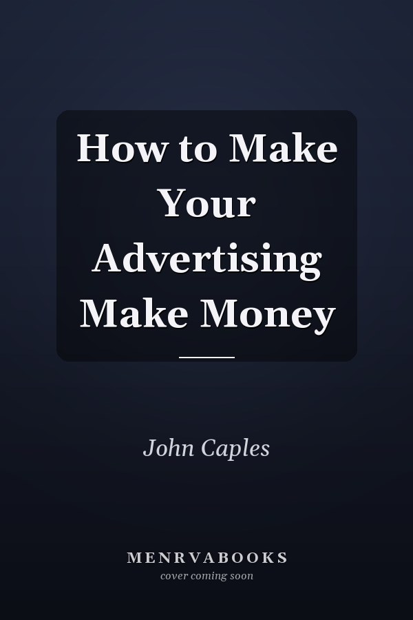 How to Make Your Advertising Make Money
