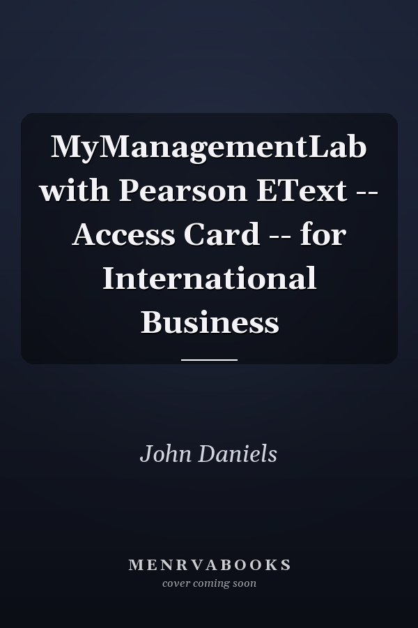 MyManagementLab with Pearson EText -- Access Card -- for International Business