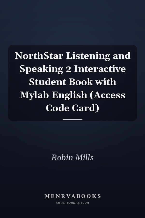 NorthStar Listening and Speaking 2 Interactive Student Book with Mylab English (Access Code Card)