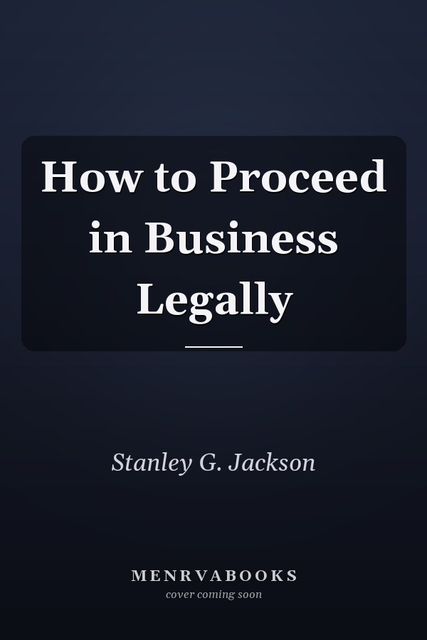 How to Proceed in Business Legally