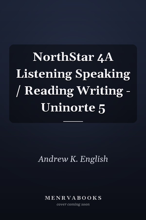 NorthStar 4A Listening Speaking / Reading Writing - Uninorte 5
