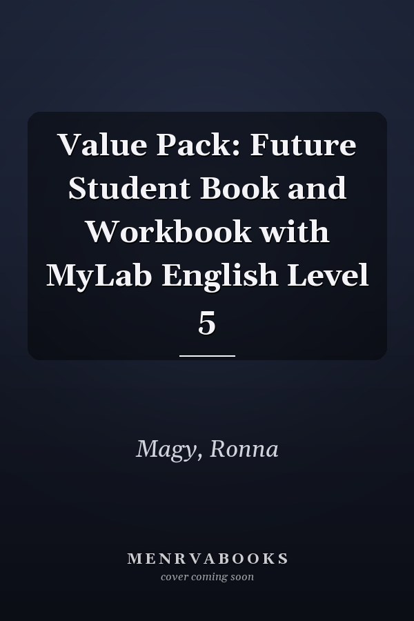 Value Pack: Future Student Book and Workbook with MyLab English Level 5