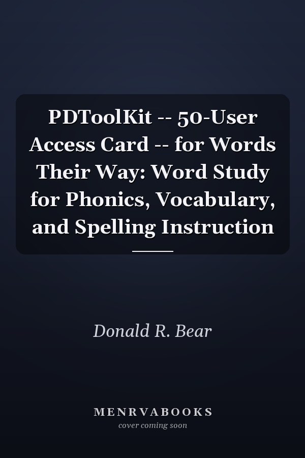 PDToolKit -- 50-User Access Card -- for Words Their Way: Word Study for Phonics, Vocabulary, and Spelling Instruction