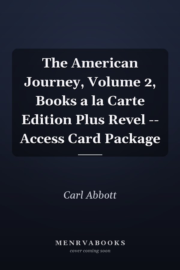 The American Journey, Volume 2, Books a la Carte Edition Plus Revel -- Access Card Package