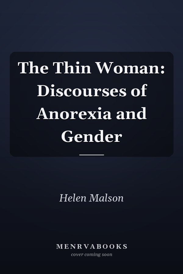 The Thin Woman: Discourses of Anorexia and Gender