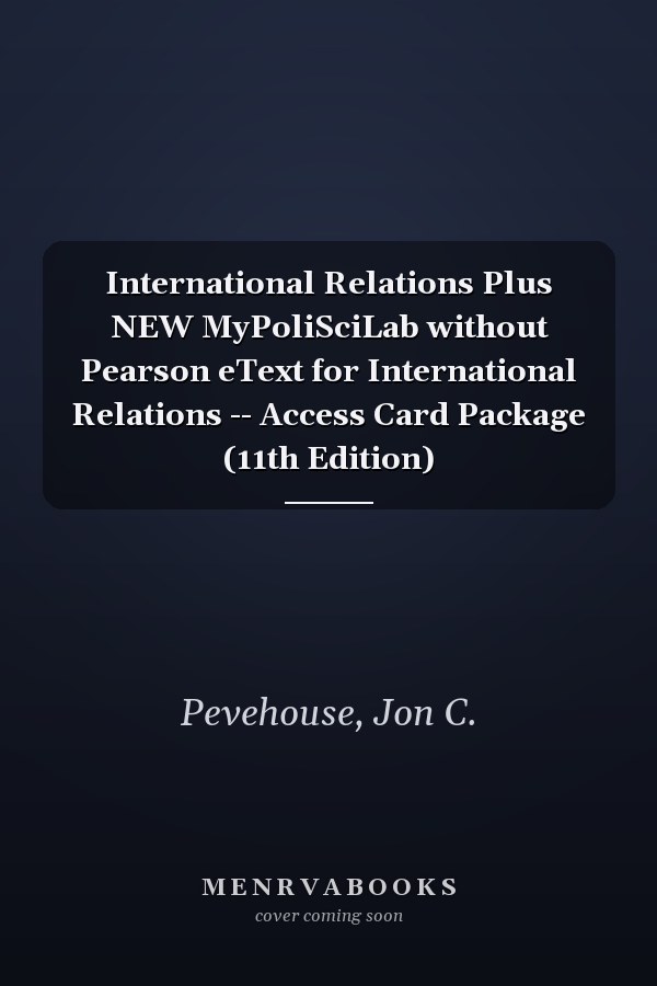 International Relations Plus NEW MyPoliSciLab without Pearson eText for International Relations -- Access Card Package (11th Edition)