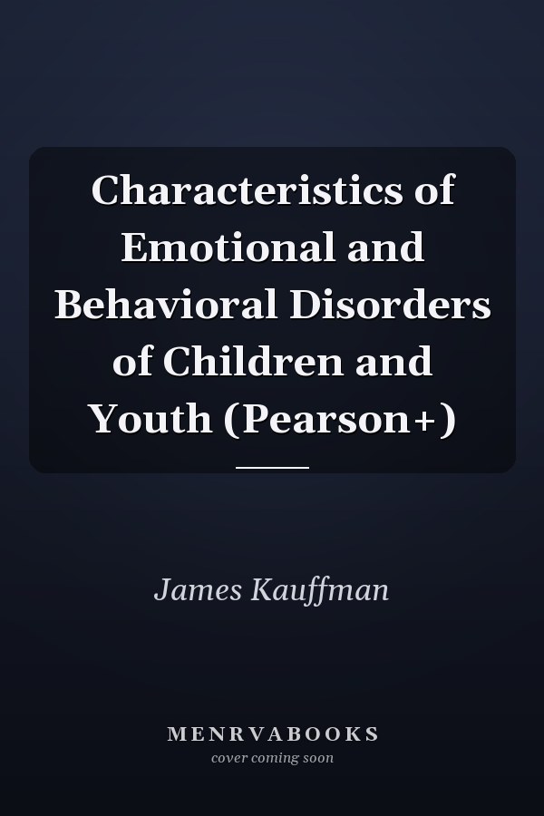 Characteristics of Emotional and Behavioral Disorders of Children and Youth (Pearson+)