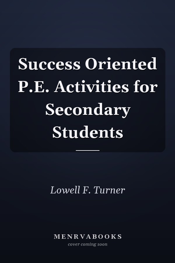 Success Oriented P.E. Activities for Secondary Students