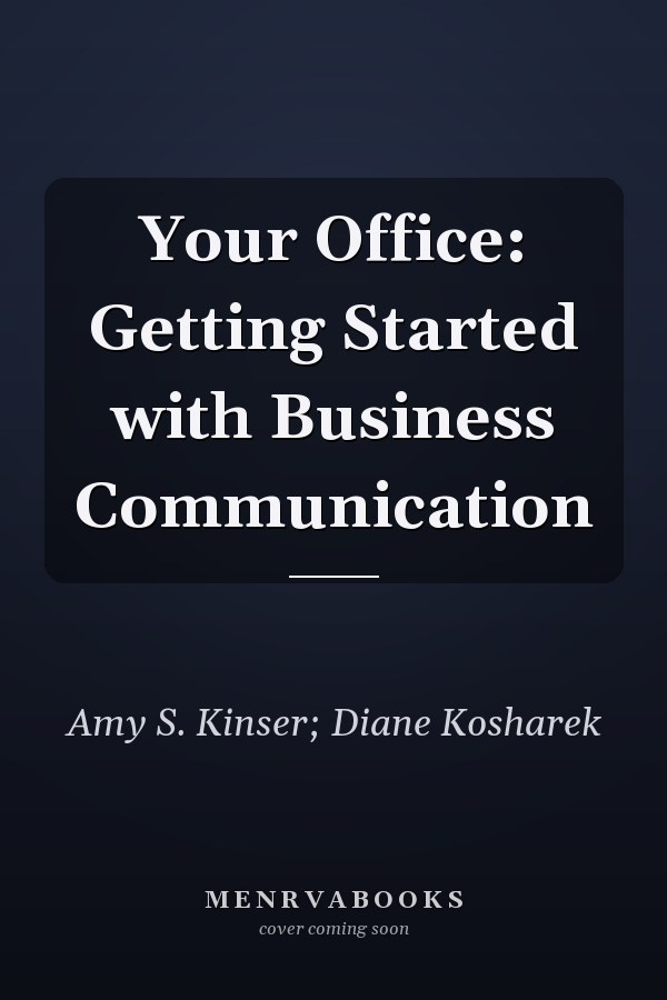 Your Office: Getting Started with Business Communication