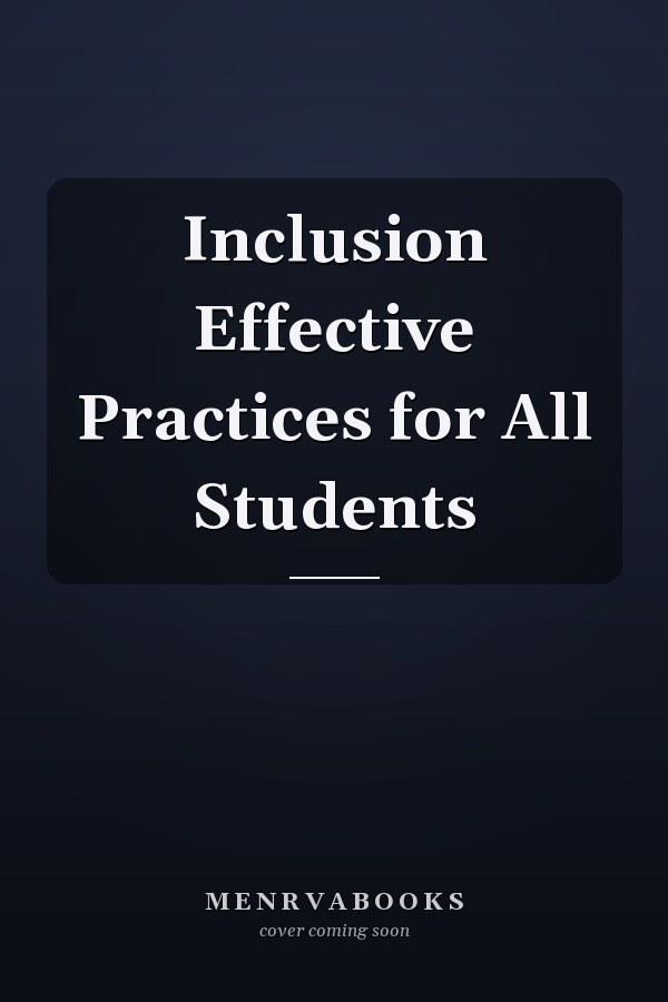 Inclusion Effective Practices for All Students