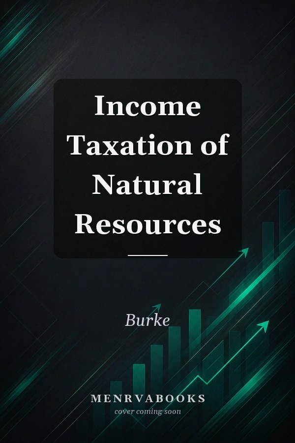 Income Taxation of Natural Resources
