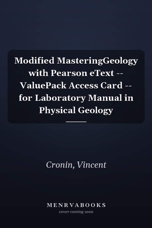 Modified MasteringGeology with Pearson eText -- ValuePack Access Card -- for Laboratory Manual in Physical Geology