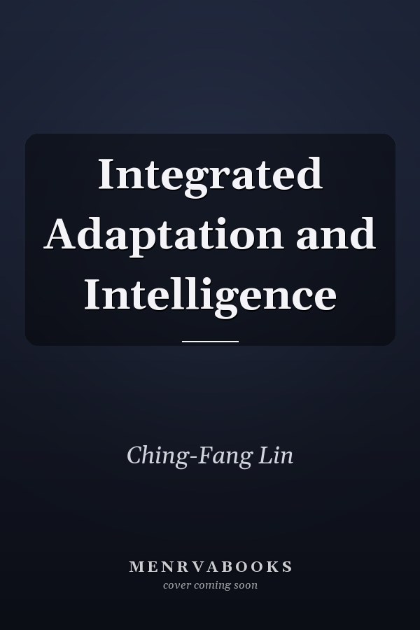 Integrated Adaptation and Intelligence
