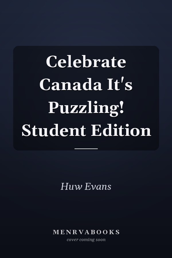 Celebrate Canada It's Puzzling! Student Edition