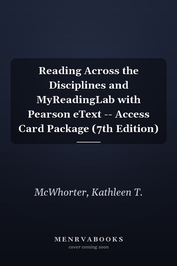 Reading Across the Disciplines and MyReadingLab with Pearson eText -- Access Card Package (7th Edition)