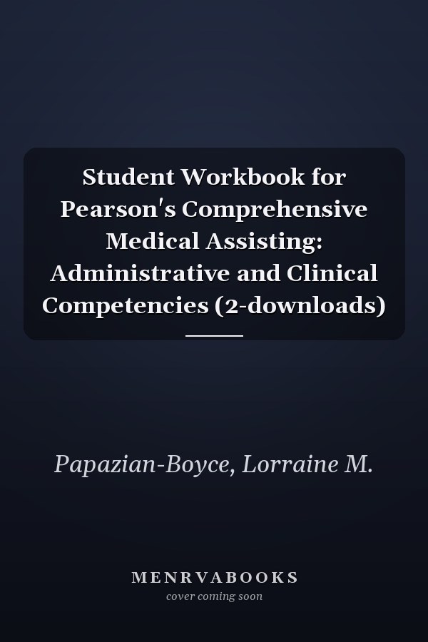 Student Workbook for Pearson's Comprehensive Medical Assisting: Administrative and Clinical Competencies (2-downloads)