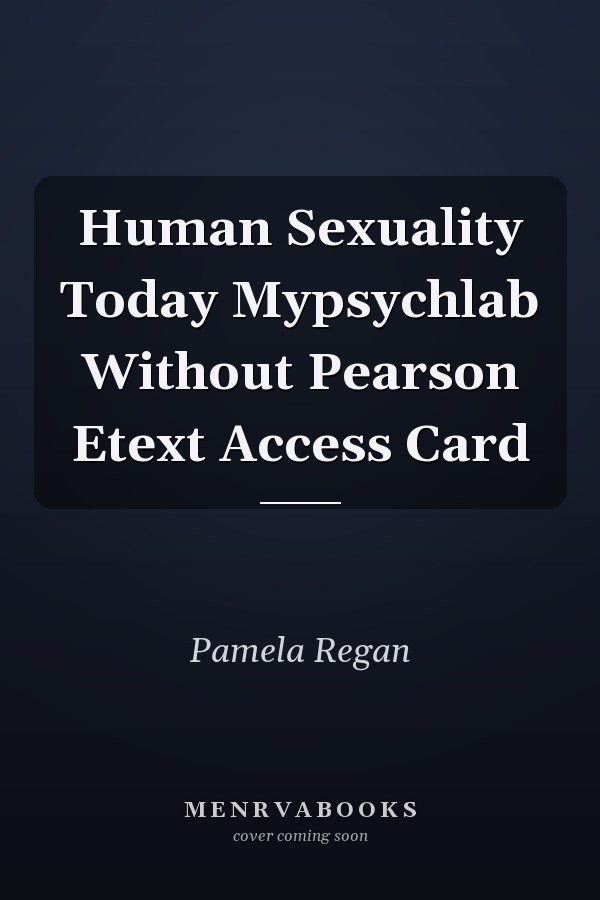 Human Sexuality Today Mypsychlab Without Pearson Etext Access Card