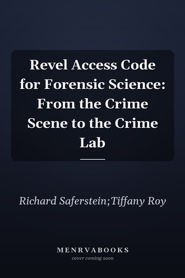 Revel Access Code for Forensic Science: From the Crime Scene to the Crime Lab