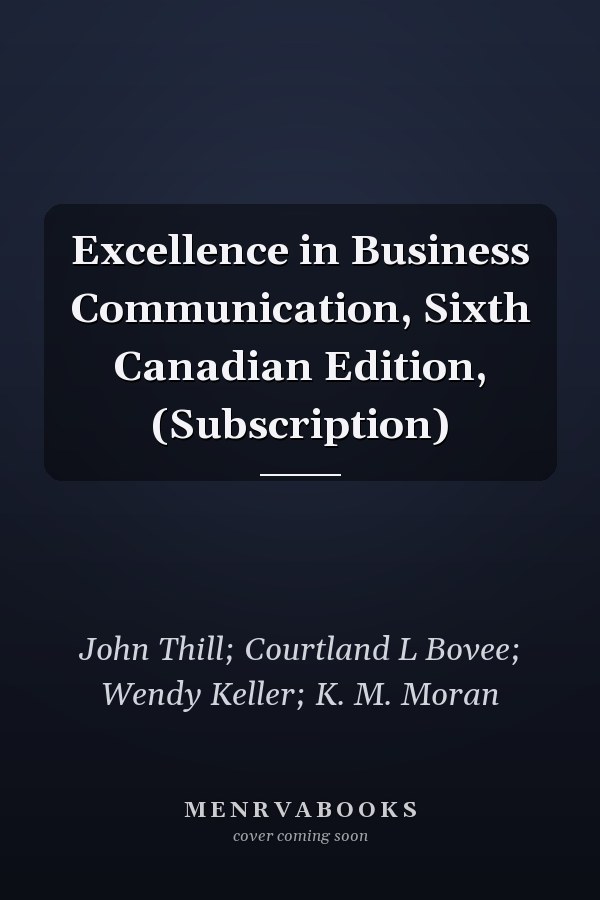 Excellence in Business Communication, Sixth Canadian Edition, (Subscription)