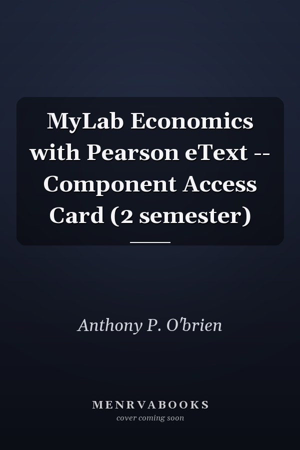 MyLab Economics with Pearson eText -- Component Access Card (2 semester)